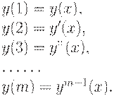 : y(1)= y(x),\\ y(2)= y'(x),\\ y(3)= y"(x),\\ \ldots \ldots\\ y(m)= y^{m-1}(x).