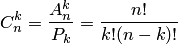 C_n^k=\frac{A_n^k}{P_k}=\frac{n!}{k!(n-k)!}