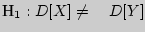 $_{1} : D[X] \ne \quad D[Y]$