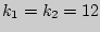 $k_{1}=k_{2} = 12$