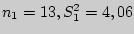 $n_{1} = 13, S_1^2 = 4,06$