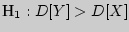 $_{1} : D[Y] > D[X]$