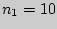 $n_{1} = 10$