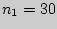 $n_{1} = 30$