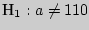 $_{1} : a \ne 110$