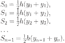 : S_0=\frac{1}{2}h(y_0+y_1),\\
S_1=\frac{1}{2}h(y_1+y_2),\\
S_2=\frac{1}{2}h(y_2+y_3),\\
\ldots\\
S_{n-1}=\frac{1}{2}h(y_{n-1}+y_n).