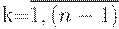 : : k=\overline{1,(n-1)}
